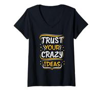 Women's Trust Your Crazy Ideas - Creative Motivational V-Neck T-Shirt