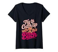 Womens Try to Catch Up with me Funny Quirky Female Attitude design V-Neck T-Shirt
