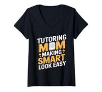 Women's Tutoring Mom Making Smart Look Easy Quote V-Neck T-Shirt