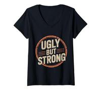 Womens Ugly But Strong Strength Comfort Confidence Positivity |- V-Neck T-Shirt