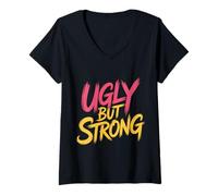 Womens Ugly But Strong Strength Comfort Confidence Positivity |- V-Neck T-Shirt