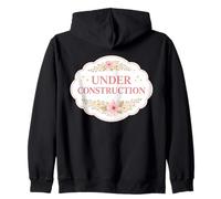 Womens Under Construction Floral Self Improvement Girl Quote Zip Hoodie