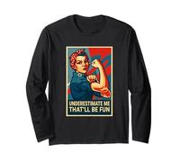 Women's Underestimate Me That'll Be Fun, Underestimate Me Long Sleeve T-Shirt