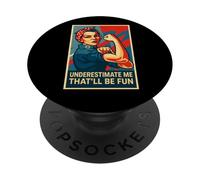 Women's Underestimate Me That'll Be Fun, Underestimate Me PopSockets Adhesive PopGrip