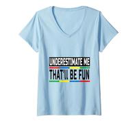 Women's Underestimate me That'll be Fun V-Neck T-Shirt