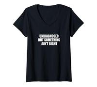 Womens Undiagnosed But Something Ain’t Right Funny Mental Health V-Neck T-Shirt