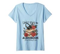 Womens Unless You're an Audiobook I'm Not Listerning to You Bookish V-Neck T-Shirt