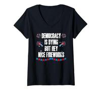 Womens US Democracy is Dying But Hey Nice Fireworks 4th of July USA V-Neck T-Shirt