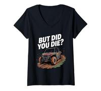 Womens UTV But Did We Die Offroad SxS Mud Riding Side by Side V-Neck T-Shirt