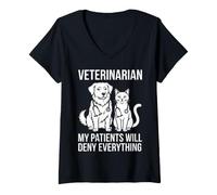 Women's Veterinarian My Patients Will Deny Everything Dog Cat Design V-Neck T-Shirt