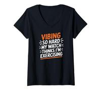 Womens VIBING SO Hard My Watch Thinks I'm Exercising V-Neck T-Shirt