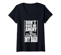 Women's Vintage Don't Make Me Angry or I'll Start Acting Like My Dad V-Neck T-Shirt