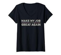 Womens Vintage Make My Job Great Again Sarcastic Humor Funny Slogan V-Neck T-Shirt