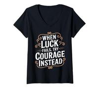 Womens Vintage When Luck Fails Try Courage Typography V-Neck T-Shirt