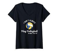 Womens Volleyball Vibes Funny Player Quote Always Play Volleyball V-Neck T-Shirt