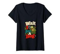 Women's Wait I See A Bug Cartoon Insect Humor V-Neck T-Shirt
