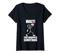 Womens Wait! You Dropped Something! Brain Funny Saying V-Neck T-Shirt