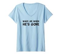 Women's Wake ME When He's Gone V-Neck T-Shirt