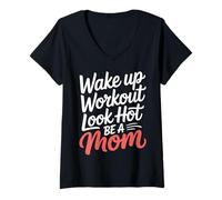 Womens Wake Up Workout Look Hot Be A Mom Wellness Routine - V-Neck T-Shirt