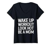 Womens Wake Up Workout Look Hot Be A Mom Wellness Routine - V-Neck T-Shirt