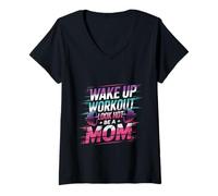 Womens Wake Up Workout Look Hot Be A Mom Wellness Routine - V-Neck T-Shirt