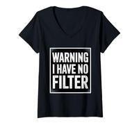 Womens Warning I Have No Filter Sarcastic Saying V-Neck T-Shirt