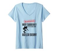 Women's Warning May Suddenly Start Talking About Roller Derby V-Neck T-Shirt