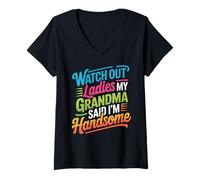 Womens Watch Out Ladies My Grandma Said I'm Handsome - V-Neck T-Shirt