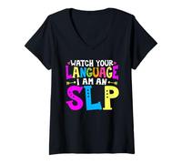 Women's Watch Your Language I'm an SLP - Speech Language Pathologist V-Neck T-Shirt