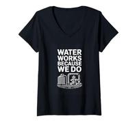Women's Water Works Because We Do Water Operator Plumber V-Neck T-Shirt