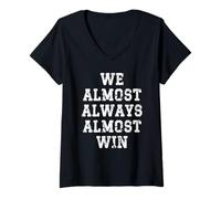 Womens We Almost Always Almost Win Funny Sports Fan V-Neck T-Shirt