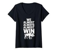 Womens We Almost Always Almost Win Sarcastic Hog Sports Humor V-Neck T-Shirt