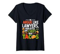 Women's WE Argue Like Lawyers Then Settle Like Chefs with Tacos V-Neck T-Shirt