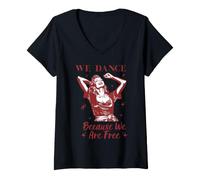 Women's We Dance Because We are Free V-Neck T-Shirt