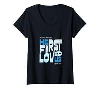 Women's We Love Because He First Loved Us Christian Faith Verse V-Neck T-Shirt