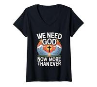 Women's We Need God Now More Than Ever V-Neck T-Shirt