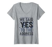 Womens We Said Yes to The Address Funny Quote V-Neck T-Shirt