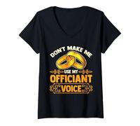 Women's Wedding Officiant | Don't Make Me Use My Officiant Voice V-Neck T-Shirt