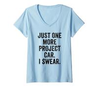 Womens Weekend Warrior T-Shirt Just One More Project Car I Swear V-Neck T-Shirt