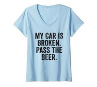 Womens Weekend Warrior T-Shirt My car is Broken Pass The Beer Lover V-Neck T-Shirt