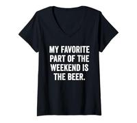 Womens Weekend Warrior T-Shirt My Favorite Part of The Weekend Beer V-Neck T-Shirt
