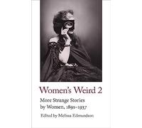 Women's Weird 2: More Strange Stories by Women, 1891-1937 (Handheld Weirds, 3)