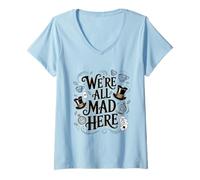 Womens We're All Mad Here Alice in Wonderland Quote V-Neck T-Shirt