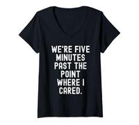 Women's were Five Minutes Past the Point Where i Cared Sarcastic V-Neck T-Shirt
