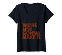 Womens We're Not Gonna Make It Dinosaurs V-Neck T-Shirt