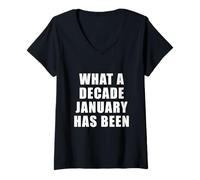 Women's What a Decade January Has Been Funny Relatable Quote V-Neck T-Shirt