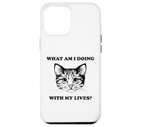 Womens What Am I Doing With My Lives Funny Cute Cat Sayings Case for iPhone 12 Pro Max