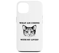 Womens What Am I Doing With My Lives Funny Cute Cat Sayings Case for iPhone 13