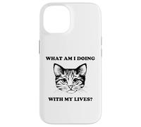 Womens What Am I Doing With My Lives Funny Cute Cat Sayings Case for iPhone 14