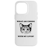 Womens What Am I Doing With My Lives Funny Cute Cat Sayings Case for iPhone 14 Pro Max